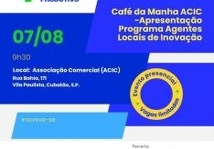 Café da Manhã ACIC - Apresentação Programas Agentes Locais de Inovação