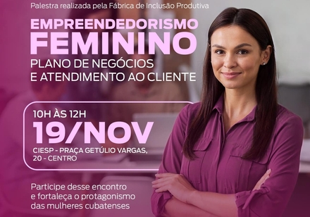 Empreendedorismo Feminino - Plano de negócios e Atendimento ao cliente